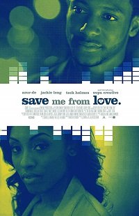 Фильм Спаси меня от любви (2018)